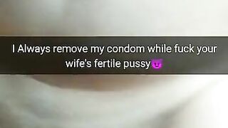 I always took off the condom while fucking your wife and cumming in her