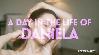 Ersties - A Day in the Life of Daniela.