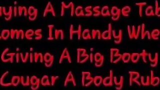 Buying a Massage Table Comes in Handy When Giving a Big Booty Cougar a Booty & Body Rub!